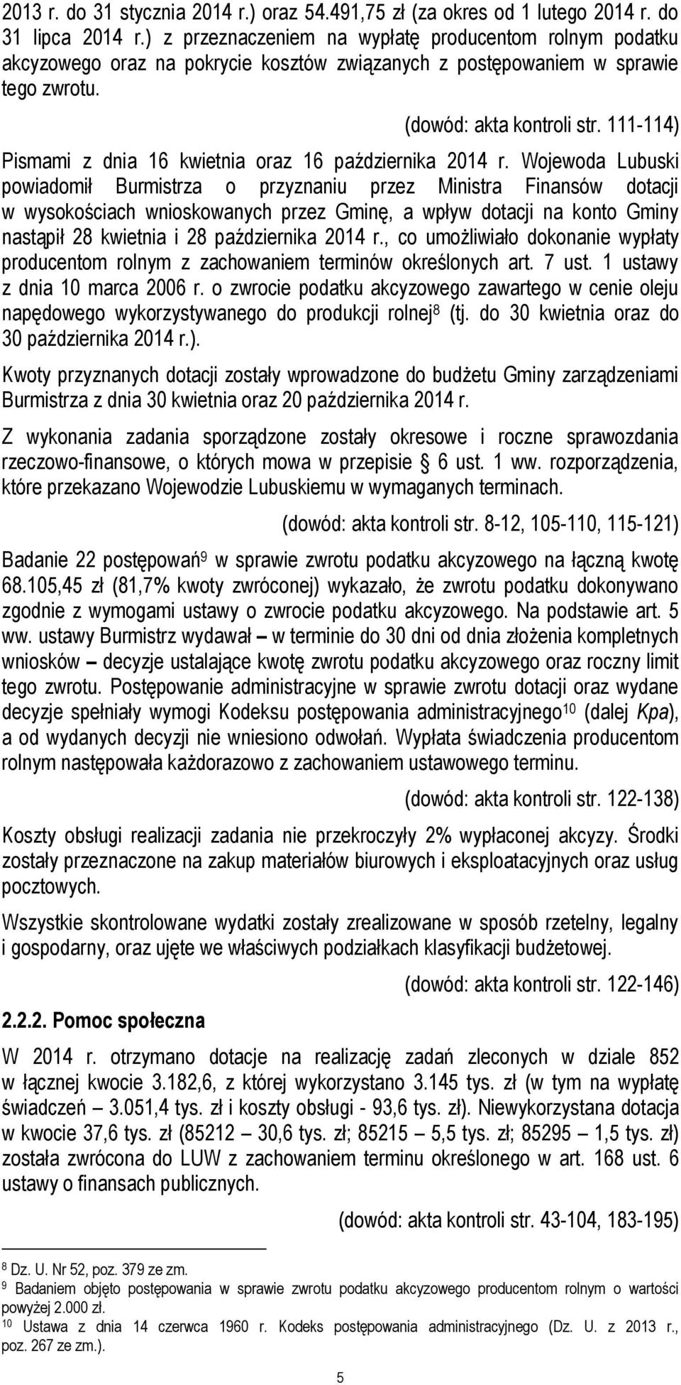 111-114) Pismami z dnia 16 kwietnia oraz 16 października 2014 r.