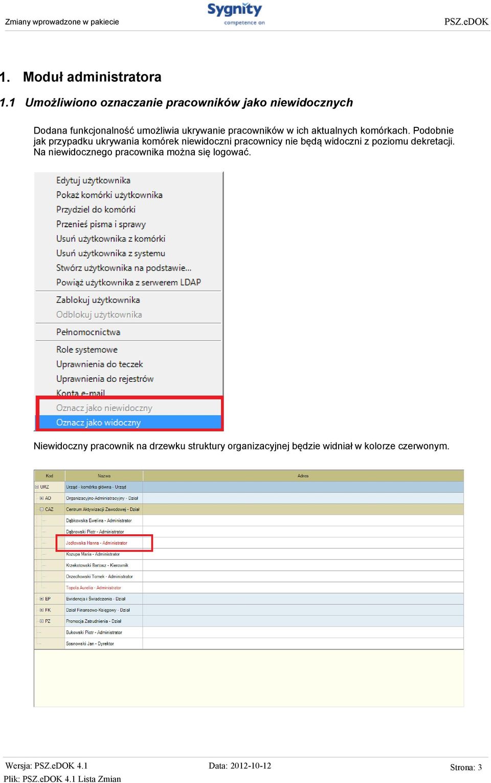pracowników w ich aktualnych komórkach.