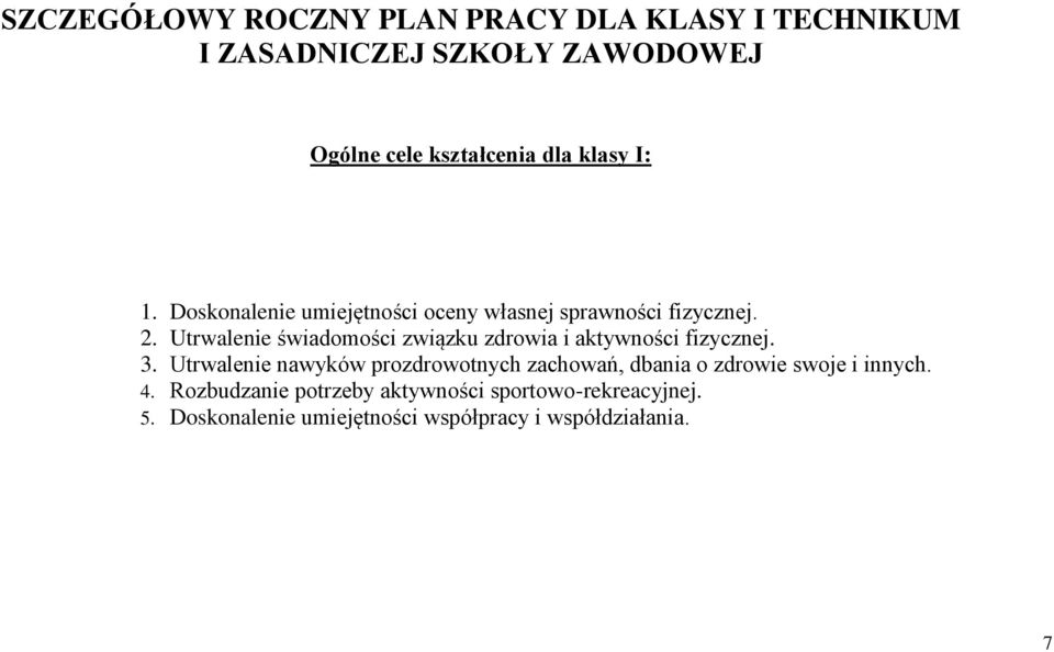 Utrwalenie świadomości związku zdrowia i aktywności fizycznej. 3.