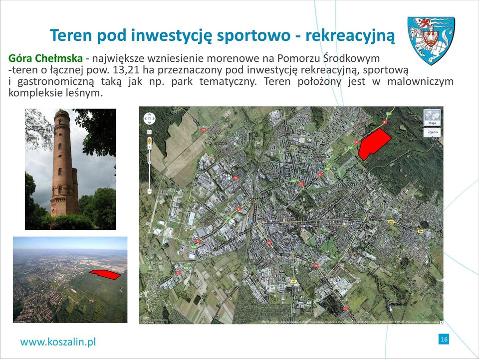 13,21 ha przeznaczony pod inwestycję rekreacyjną, sportową i