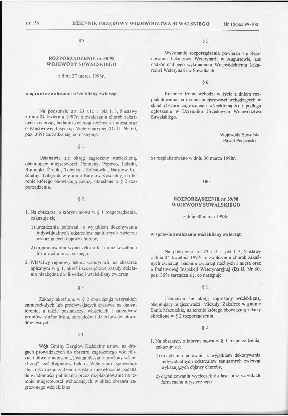 w sprawie zwalczania wścieklizny zwierząt. Na podstawie art. 23 ust. 1 pkt 1, 3, 5 ustawy z dnia 24 kwietnia 1997r.