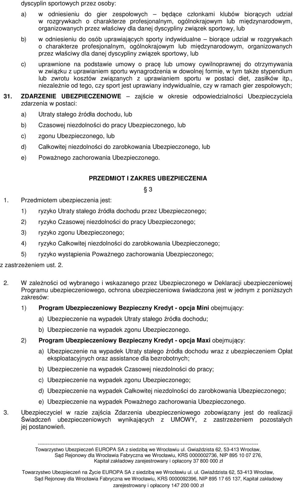 ogólnokrajowym lub międzynarodowym, organizowanych przez właściwy dla danej dyscypliny związek sportowy, lub c) uprawnione na podstawie umowy o pracę lub umowy cywilnoprawnej do otrzymywania w