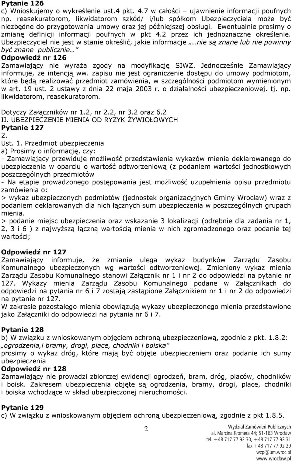 Ewentualnie prosimy o zmianę definicji informacji poufnych w pkt 4.2 przez ich jednoznaczne określenie.