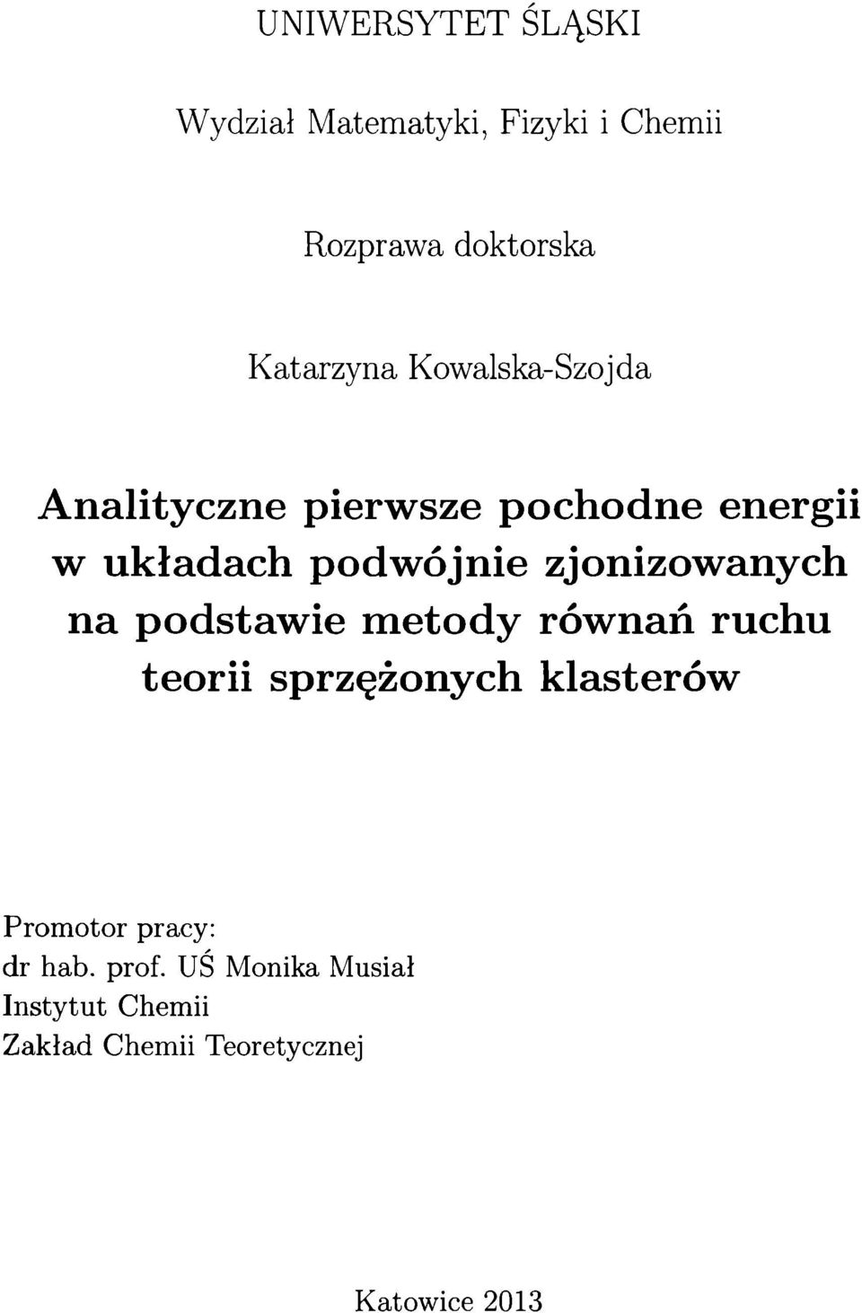 zjonizowanych na podstawie m etody równań ruchu teorii sprzężonych klasterów