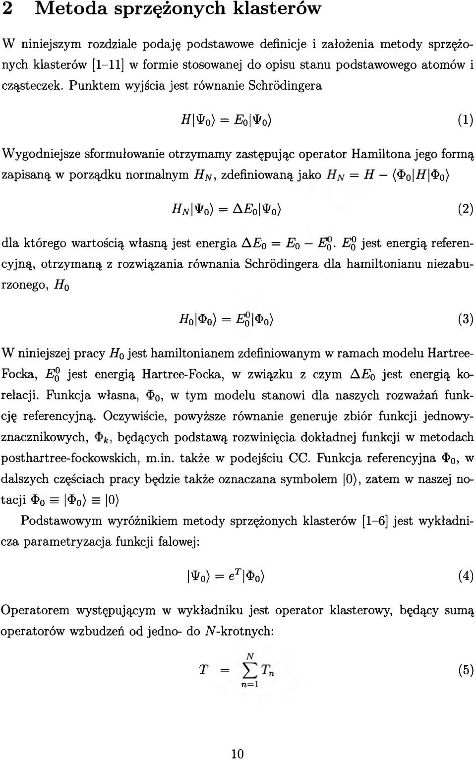 // $o) tfjv tfo) = A o *o) (2) dla którego wartością własną jest energia A o = Eq Eq.
