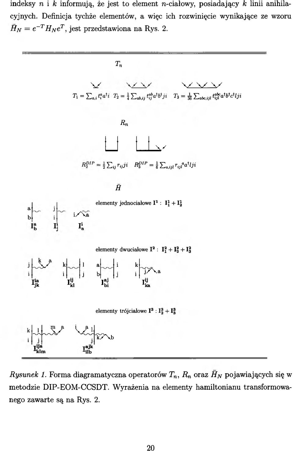 ij T3 = ± E te,yl t f t a W l j i Rn U LL, = 5 E y T^ 1 R3IP = I E,yi Tt f a 'l3i H e l e m e n t y j e d n o c i a ł o w e I 1 : I J + I J a b I!