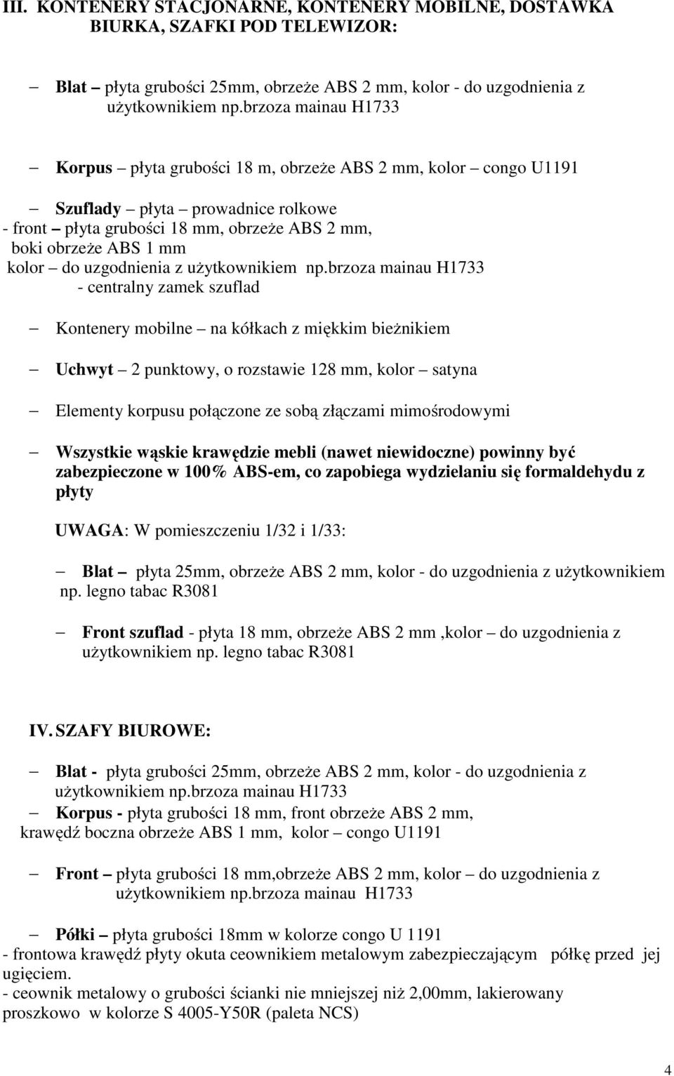 uzgodnienia z użytkownikiem np.