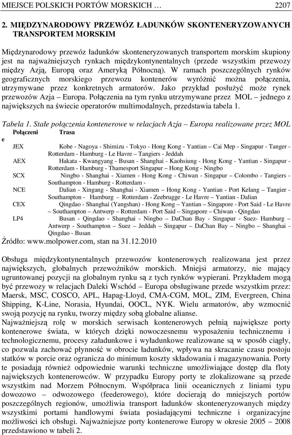 międzykontynentalnych (przede wszystkim przewozy między Azją, Europą oraz Ameryką Północną).