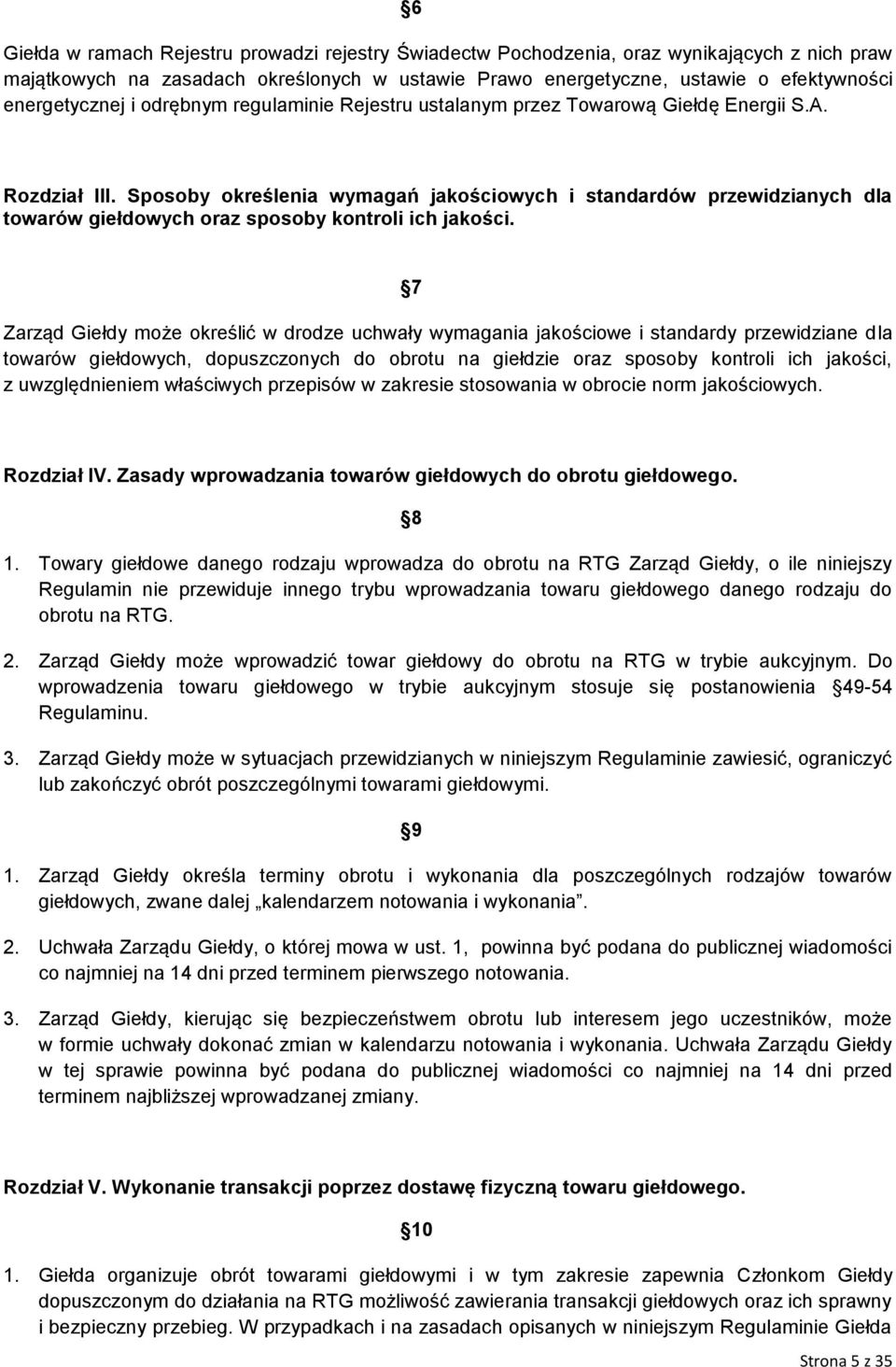 Sposoby określenia wymagań jakościowych i standardów przewidzianych dla towarów giełdowych oraz sposoby kontroli ich jakości.