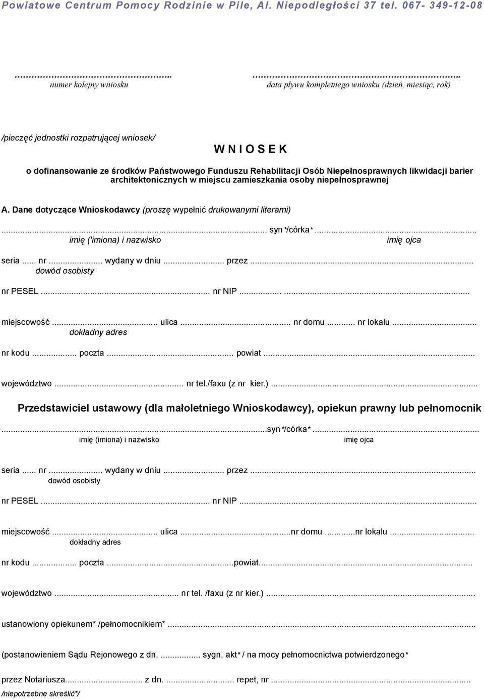 likwidacji barier architektonicznych w miejscu zamieszkania osoby niepełnosprawnej A. Dane dotyczące Wnioskodawcy (proszę wypełnić drukowanymi literami)... syn*/córka*.