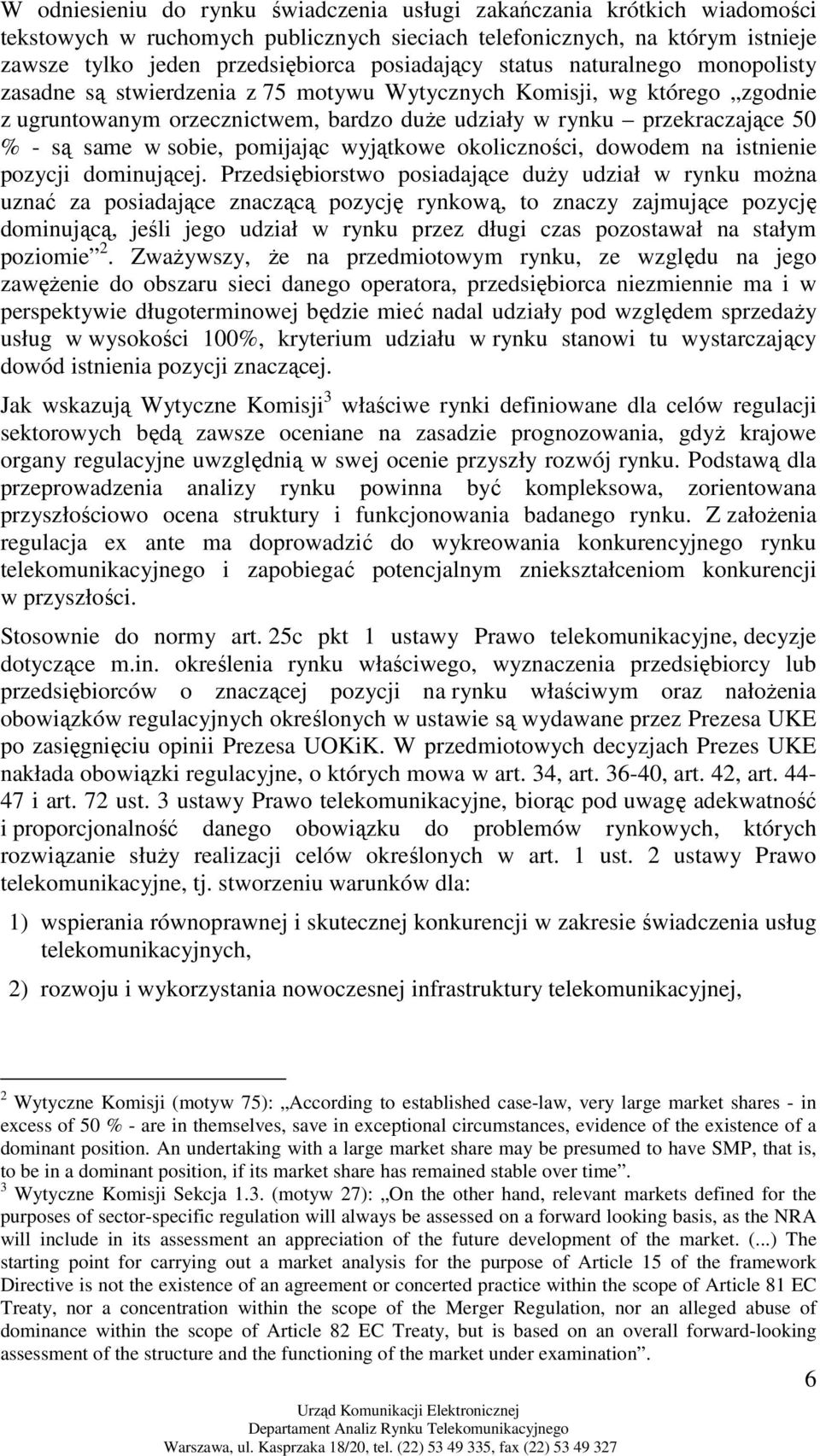 sobie, pomijając wyjątkowe okoliczności, dowodem na istnienie pozycji dominującej.