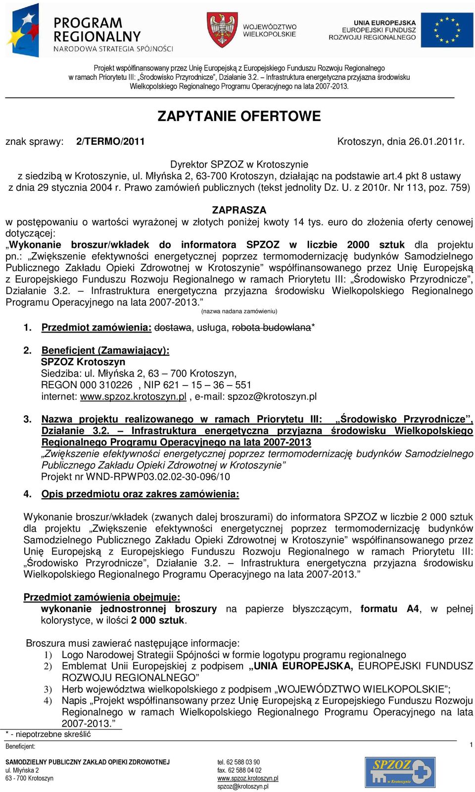 euro do złożenia oferty cenowej dotyczącej: Wykonanie broszur/wkładek do informatora SPZOZ w liczbie 2000 sztuk dla projektu pn.