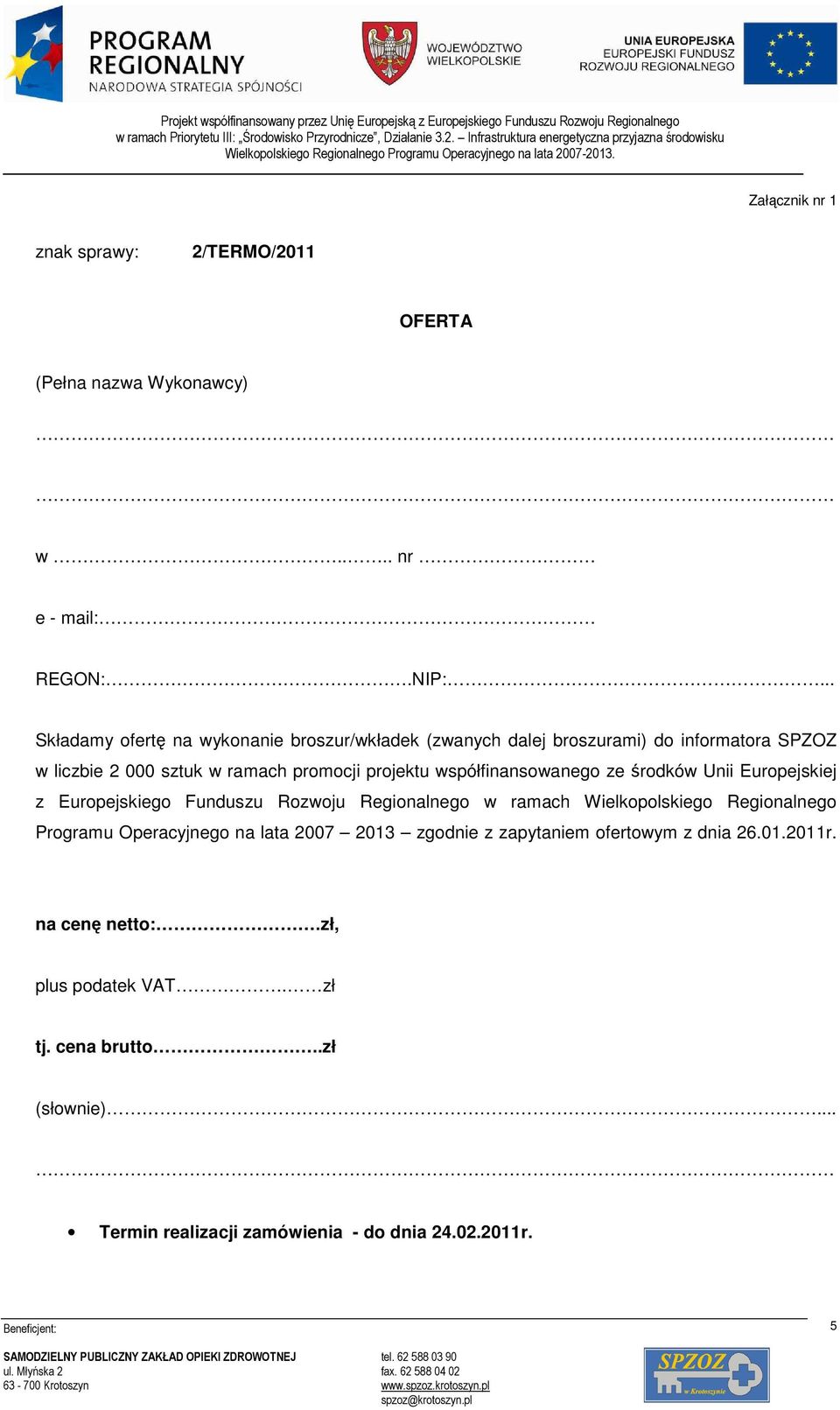 współfinansowanego ze środków Unii Europejskiej z Europejskiego Funduszu Rozwoju Regionalnego w ramach Wielkopolskiego Regionalnego Programu