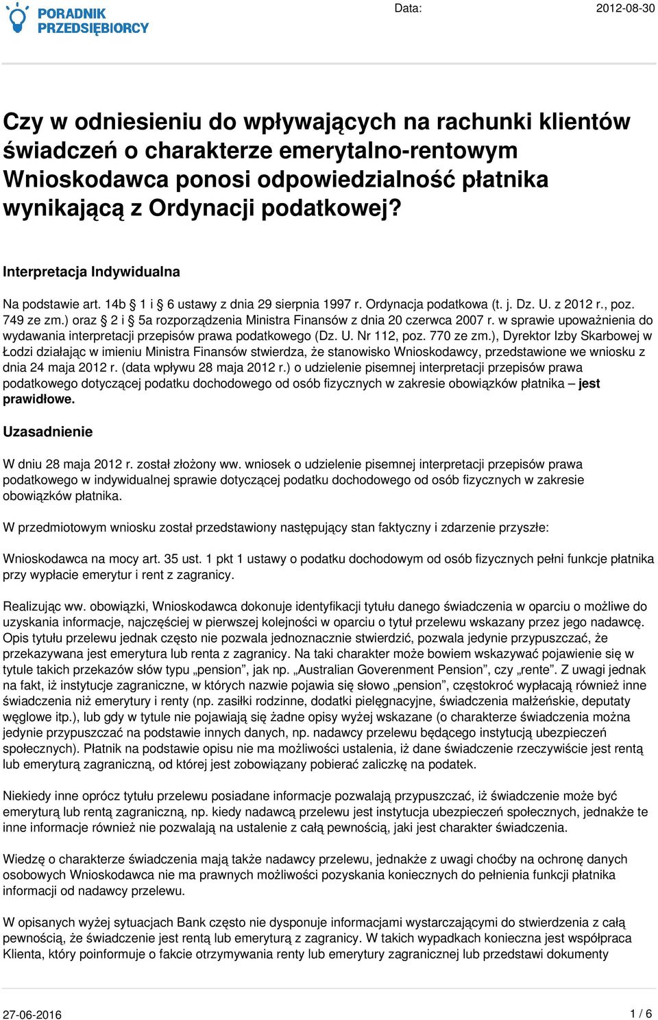 ) oraz 2 i 5a rozporządzenia Ministra Finansów z dnia 20 czerwca 2007 r. w sprawie upoważnienia do wydawania interpretacji przepisów prawa podatkowego (Dz. U. Nr 112, poz. 770 ze zm.