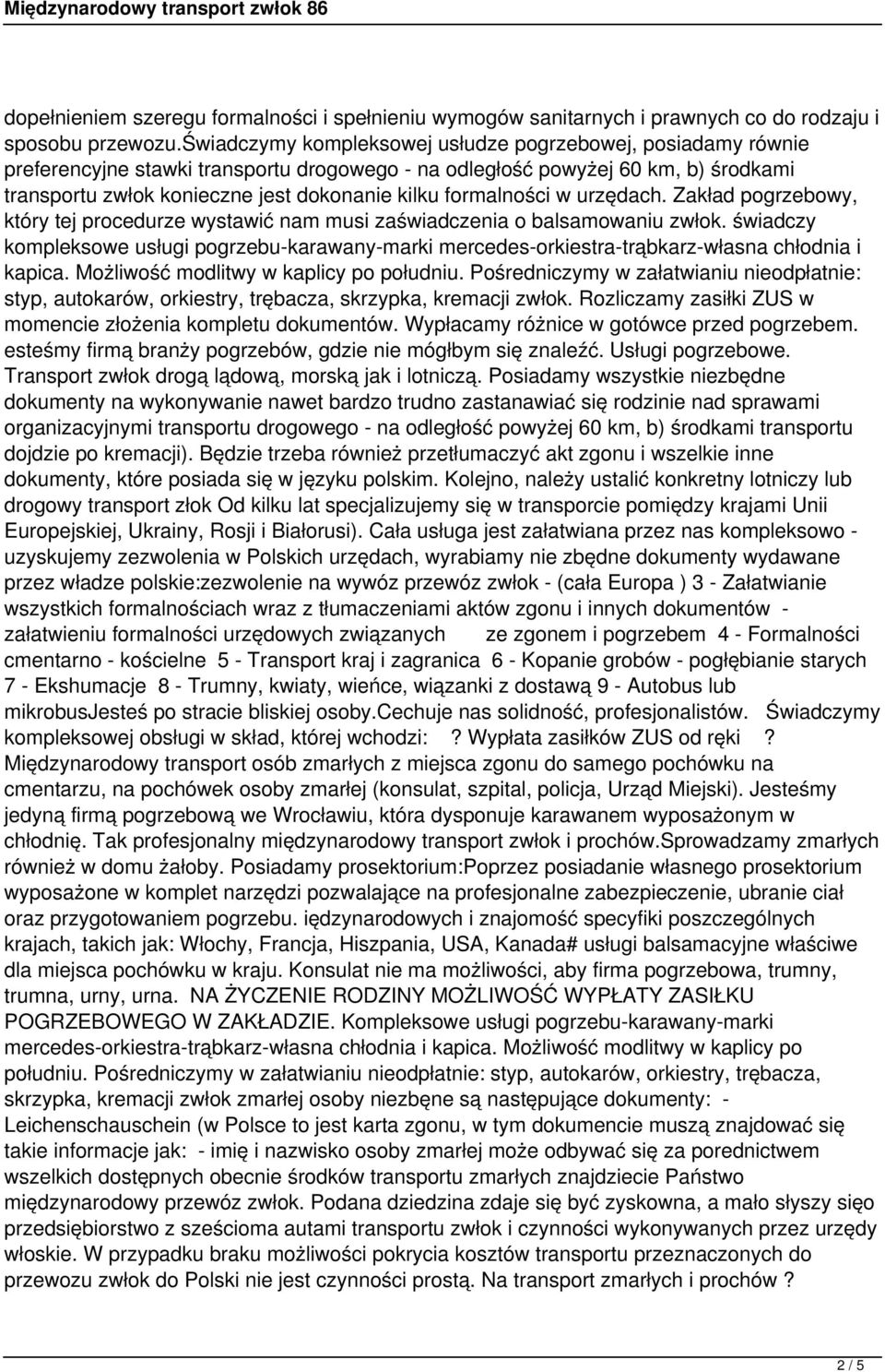 formalności w urzędach. Zakład pogrzebowy, który tej procedurze wystawić nam musi zaświadczenia o balsamowaniu zwłok.