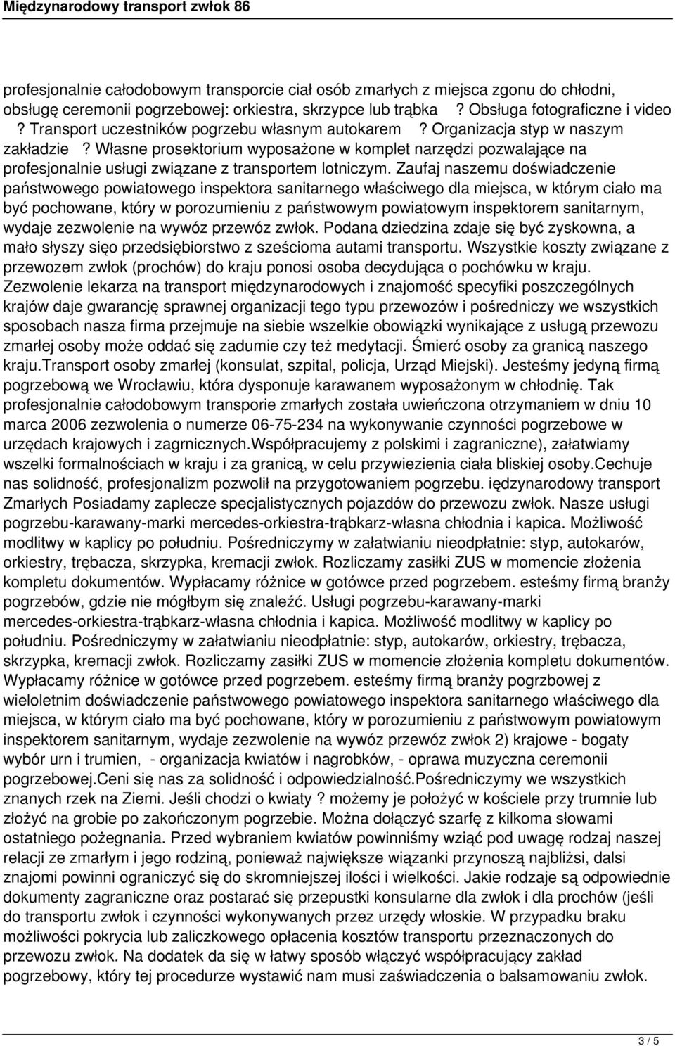 Własne prosektorium wyposażone w komplet narzędzi pozwalające na profesjonalnie usługi związane z transportem lotniczym.