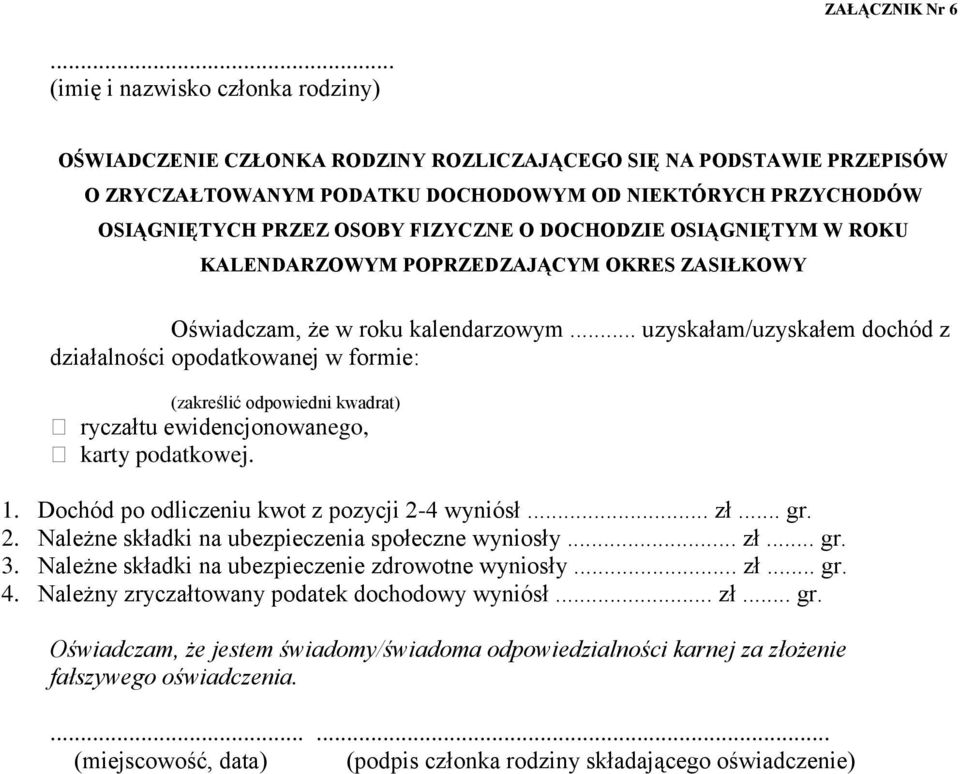 DOCHODZIE OSIĄGNIĘTYM W ROKU KALENDARZOWYM POPRZEDZAJĄCYM OKRES ZASIŁKOWY Oświadczam, że w roku kalendarzowym.