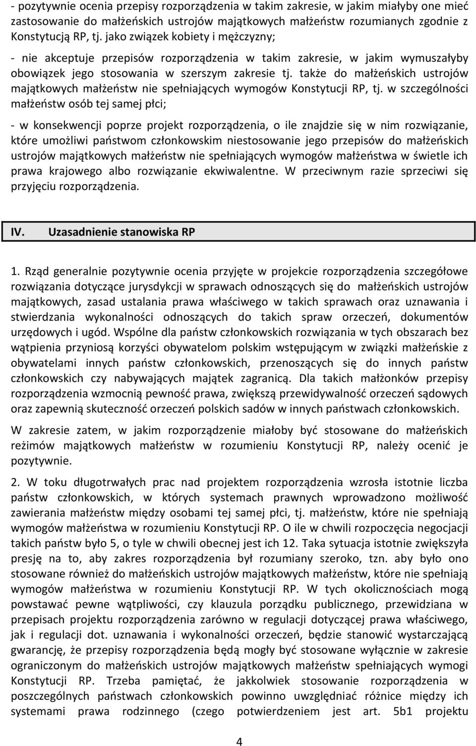 także do małżeńskich ustrojów majątkowych małżeństw nie spełniających wymogów Konstytucji RP, tj.