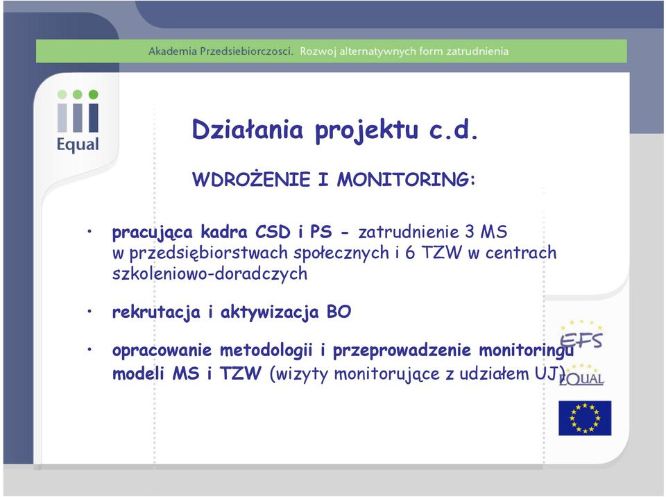 przedsiębiorstwach społecznych i 6 TZW w centrach szkoleniowo-doradczych