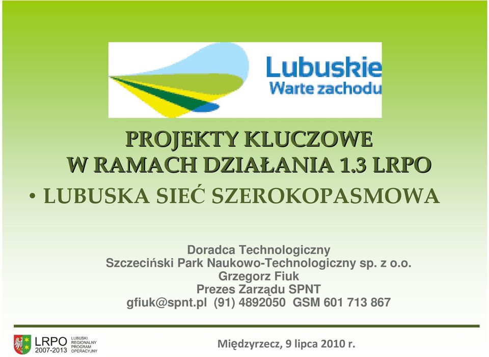 Technologiczny Grzegorz Fiuk Prezes Zarządu SPNT