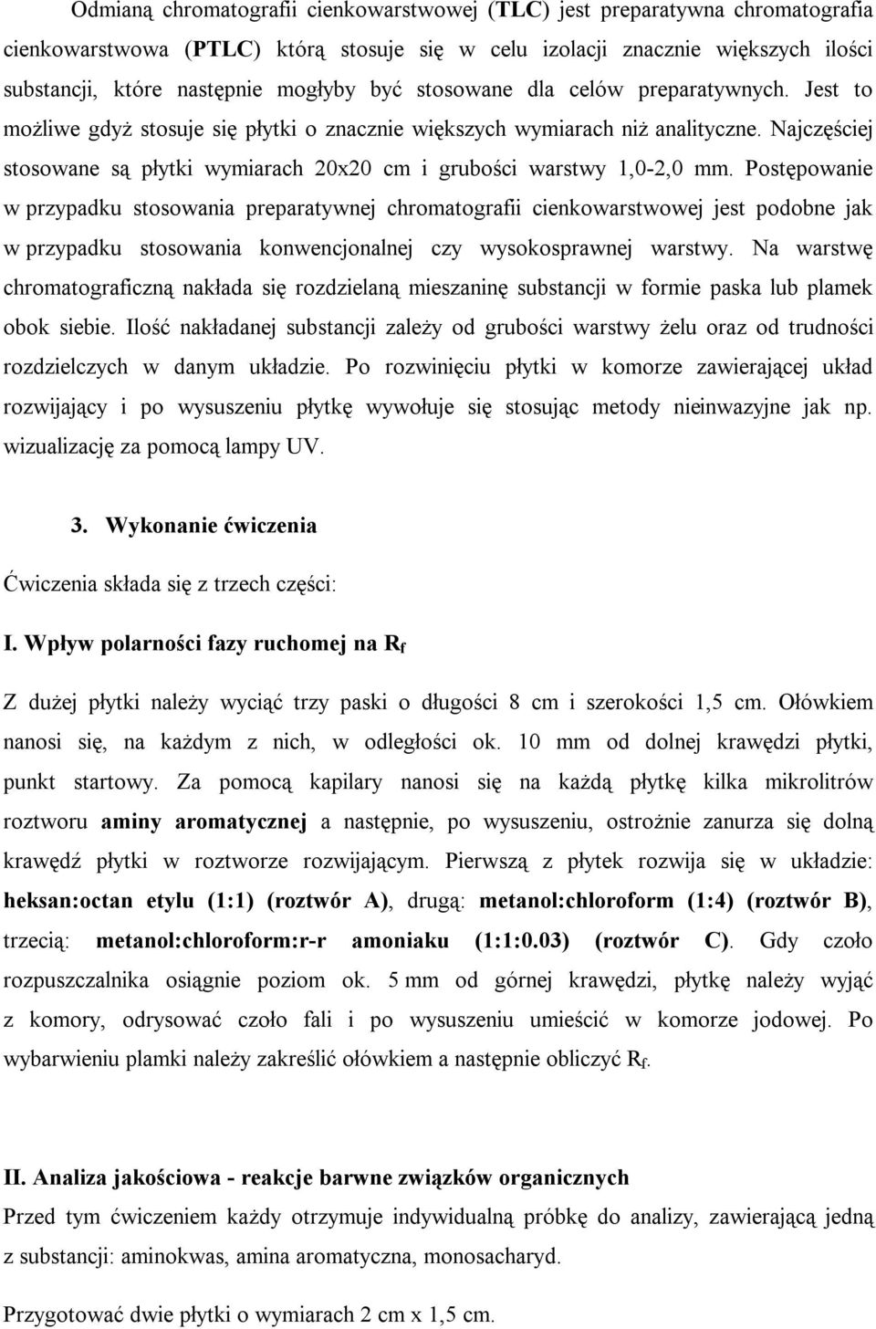 Najczęściej stosowane są płytki wymiarach 20x20 cm i grubości warstwy 1,0-2,0 mm.