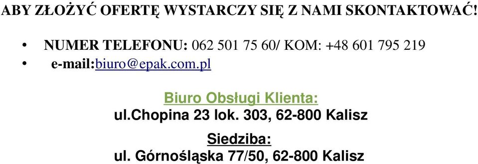 e-mail:biuro@epak.com.pl Biuro Obsługi Klienta: ul.