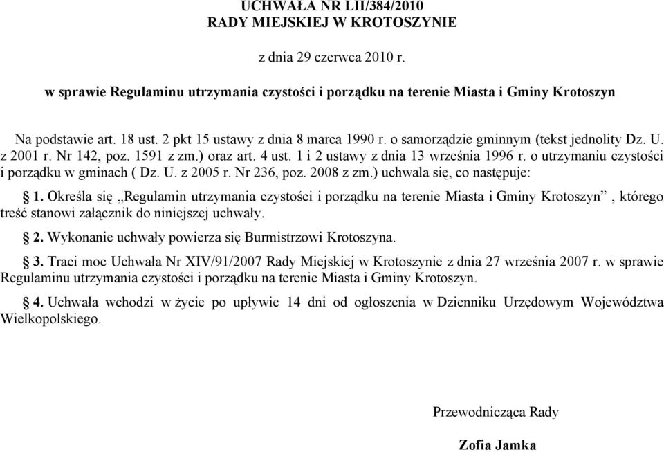 o utrzymaniu czystości i porządku w gminach ( Dz. U. z 2005 r. Nr 236, poz. 2008 z zm.) uchwala się, co następuje: 1.