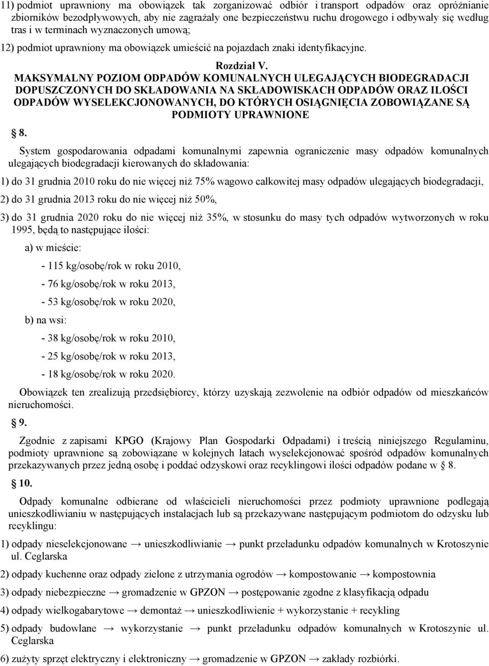 MAKSYMALNY POZIOM ODPADÓW KOMUNALNYCH ULEGAJĄCYCH BIODEGRADACJI DOPUSZCZONYCH DO SKŁADOWANIA NA SKŁADOWISKACH ODPADÓW ORAZ ILOŚCI ODPADÓW WYSELEKCJONOWANYCH, DO KTÓRYCH OSIĄGNIĘCIA ZOBOWIĄZANE SĄ