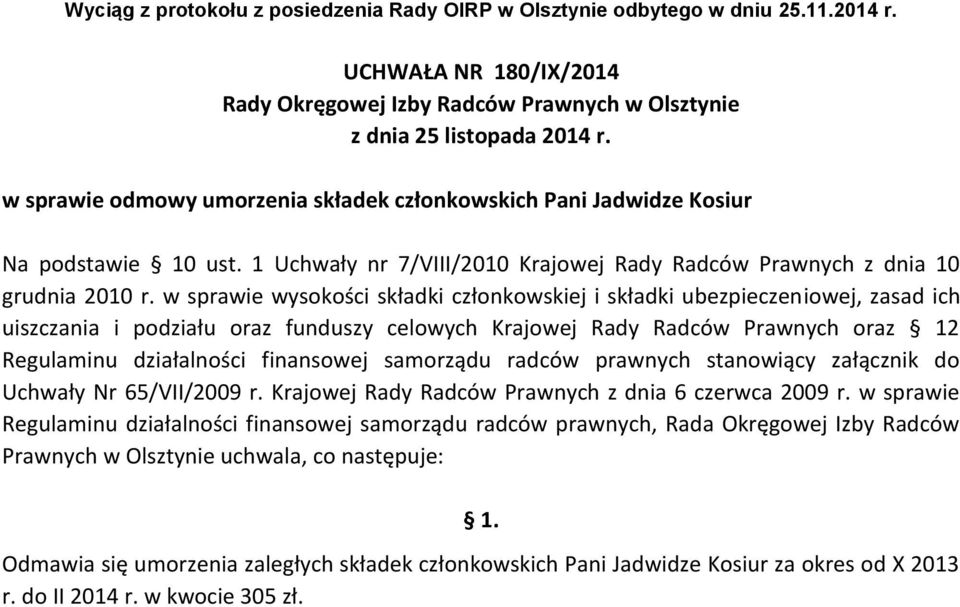 samorządu radców prawnych stanowiący załącznik do Uchwały Nr 65/VII/2009 r. Krajowej Rady Radców Prawnych z dnia 6 czerwca 2009 r.
