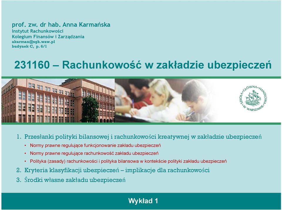 zakładu ubezpieczeń Normy prawne regulujące rachunkowość zakładu ubezpieczeń Polityka (zasady) rachunkowości i polityka