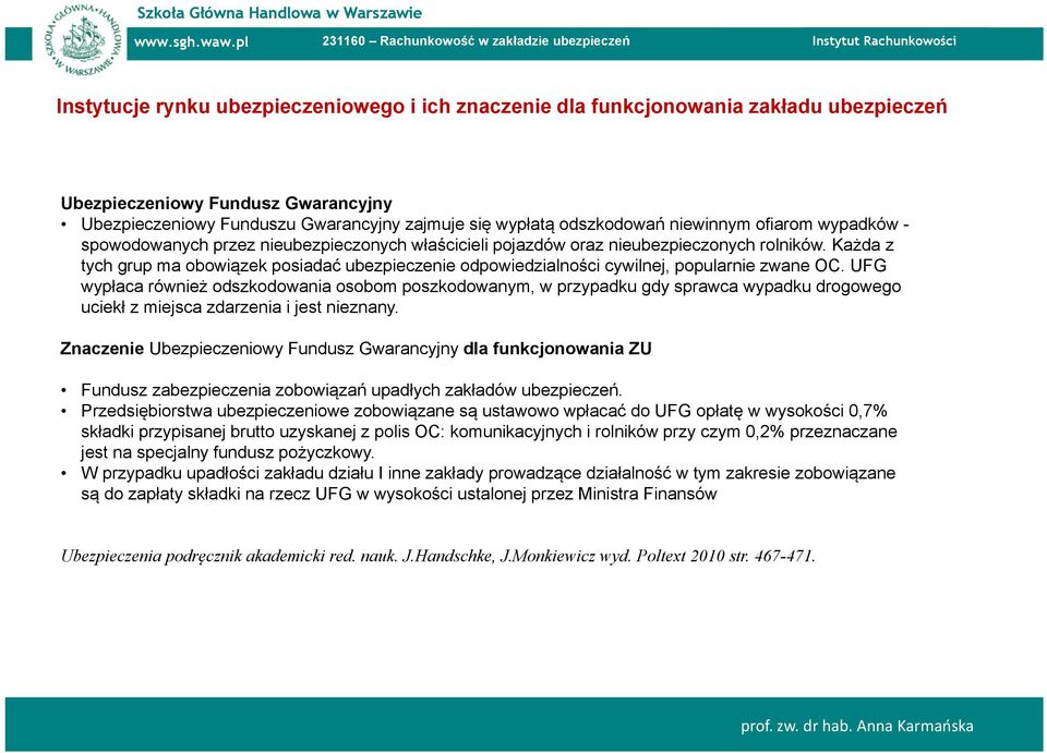 Każda z tych grup ma obowiązek posiadać ubezpieczenie odpowiedzialności cywilnej, popularnie zwane OC.