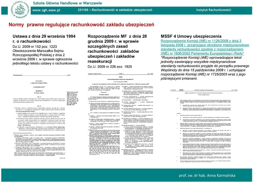 w sprawie szczególnych zasad rachunkowości zakładów ubezpieczeń i zakładów reasekuracji Dz.U. 2009 nr 226 poz.