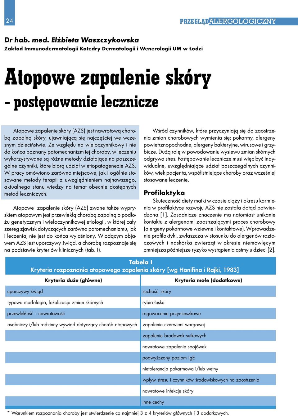 zapalną skóry, ujawniającą się najczęściej we wczesnym dzieciństwie.