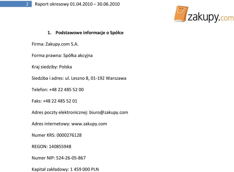 Leszno 8, 01-192 Warszawa Telefon: +48 22 485 52 00 Faks: +48 22 485 52 01 Adres poczty elektronicznej: