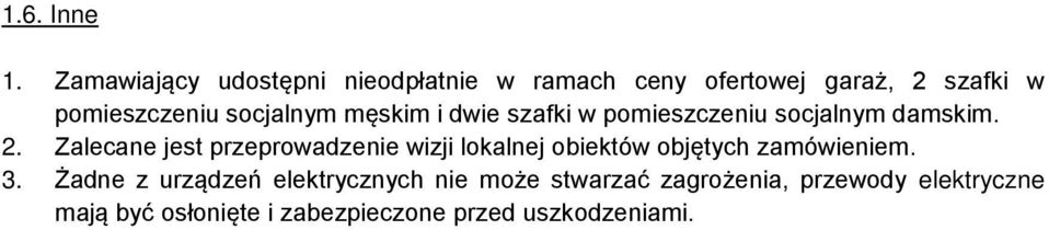 socjalnym męskim i dwie szafki w pomieszczeniu socjalnym damskim. 2.