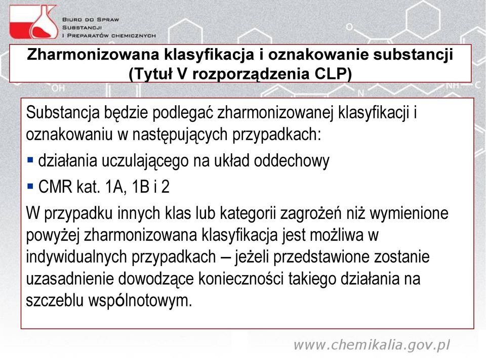 1A, 1B i 2 W przypadku innych klas lub kategorii zagrożeń niż wymienione powyżej zharmonizowana klasyfikacja jest możliwa