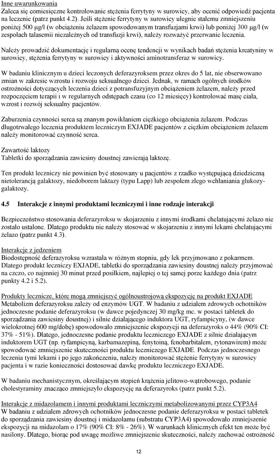 transfuzji krwi), należy rozważyć przerwanie leczenia.