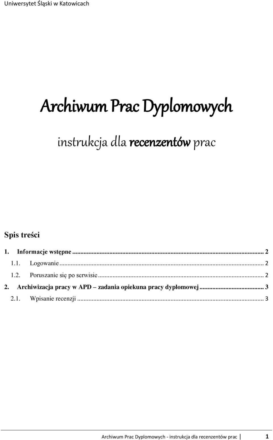 .. 2 2. Archiwizacja pracy w APD zadania opiekuna pracy dyplomowej... 3 2.1.