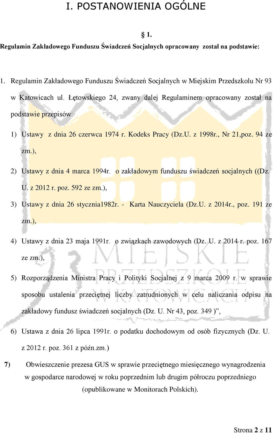 Łętowskiego 24, zwany dalej Regulaminem opracowany został na podstawie przepisów: 1) Ustawy z dnia 26 czerwca 1974 r. Kodeks Pracy (Dz.U. z 1998r., Nr 21,poz. 94 ze zm.