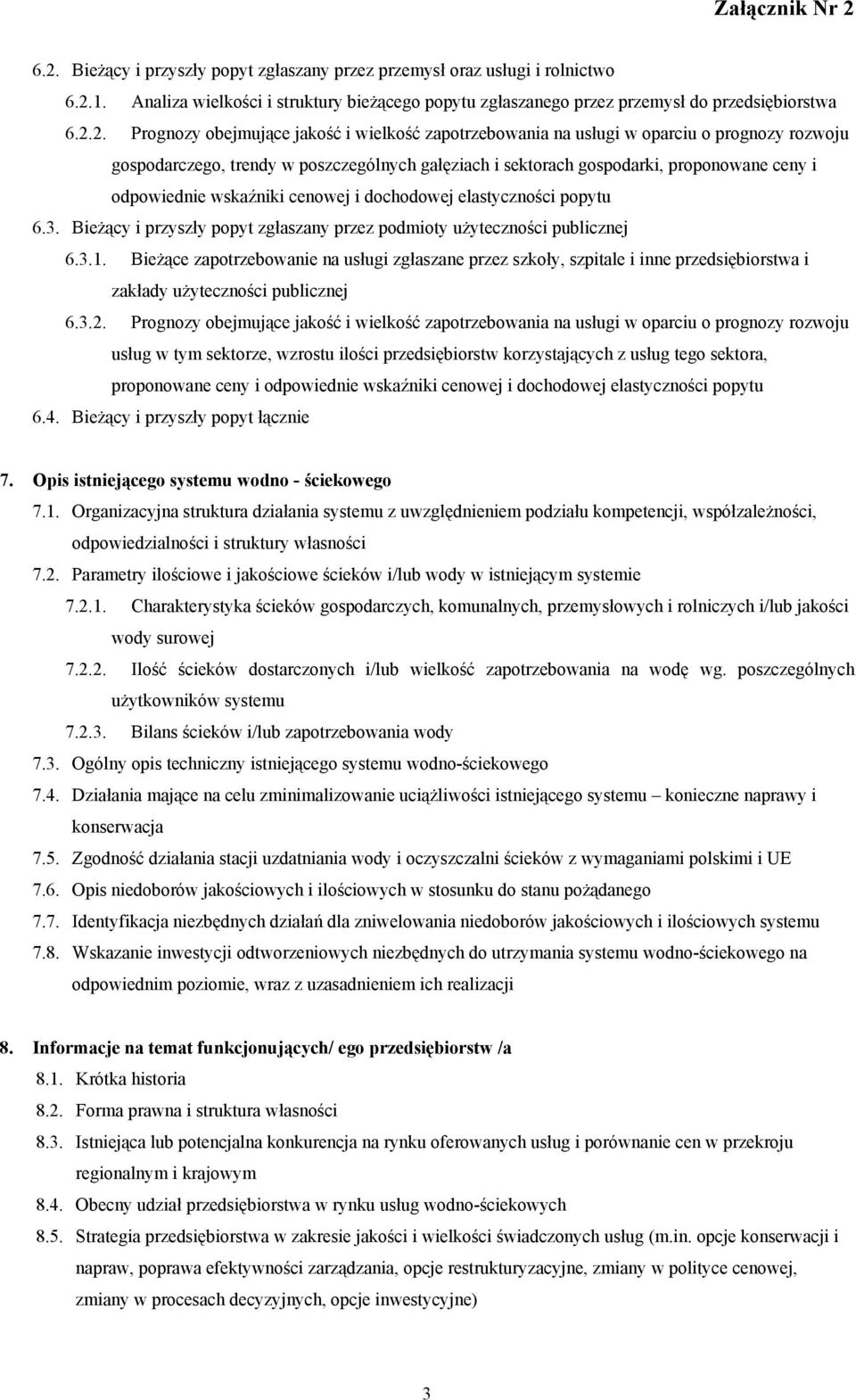 cenowej i dochodowej elastyczności popytu 6.3. Bieżący i przyszły popyt zgłaszany przez podmioty użyteczności publicznej 6.3.1.