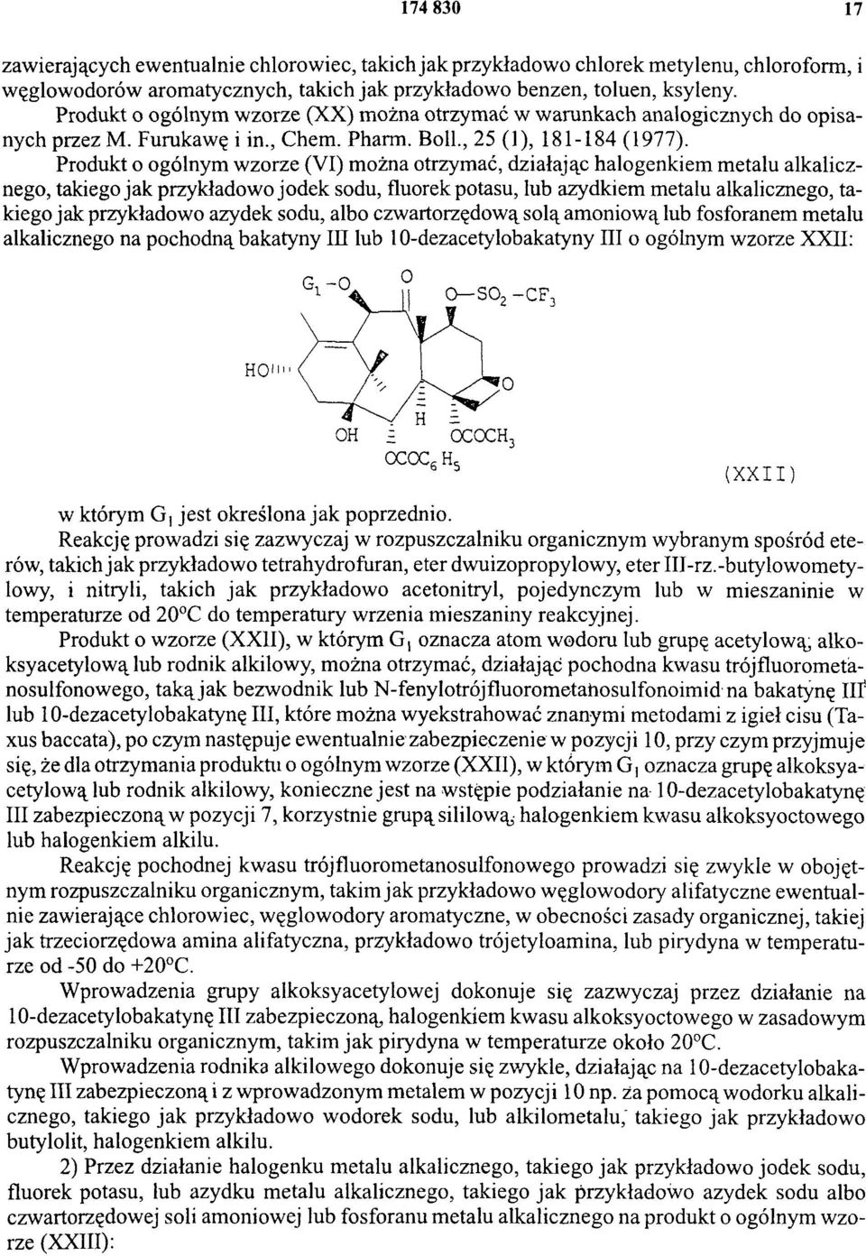 Produkt o ogólnym wzorze (VI) można otrzymać, działając halogenkiem metalu alkalicznego, takiego jak przykładowo jodek sodu, fluorek potasu, Iub azydkiem metalu alkalicznego, takiego jak przykładowo