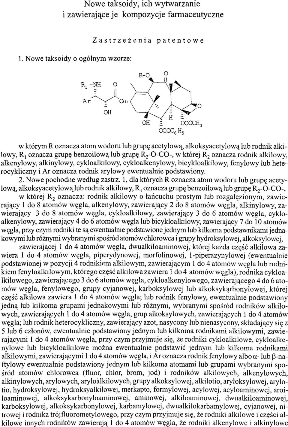 której R2 oznacza rodnik alkilowy, alkenylowy, alkinylowy, cykloalkilowy, cykloalkenylowy, bicykloalkilowy, fenylowy lub heterocykliczny i Ar oznacza rodnik arylowy ewentualnie podstawiony. 2.