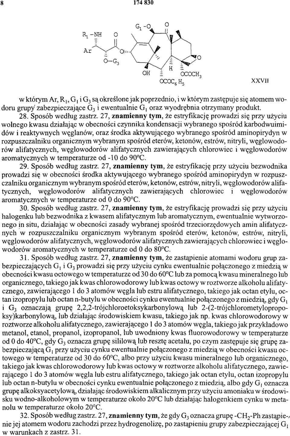 27, znamienny tym, że estryfikację prowadzi się przy użyciu wolnego kwasu działając w obecności czynnika kondensacji wybranego spośród karbodwuimi dów i reaktywnych węglanów, oraz środka aktywującego