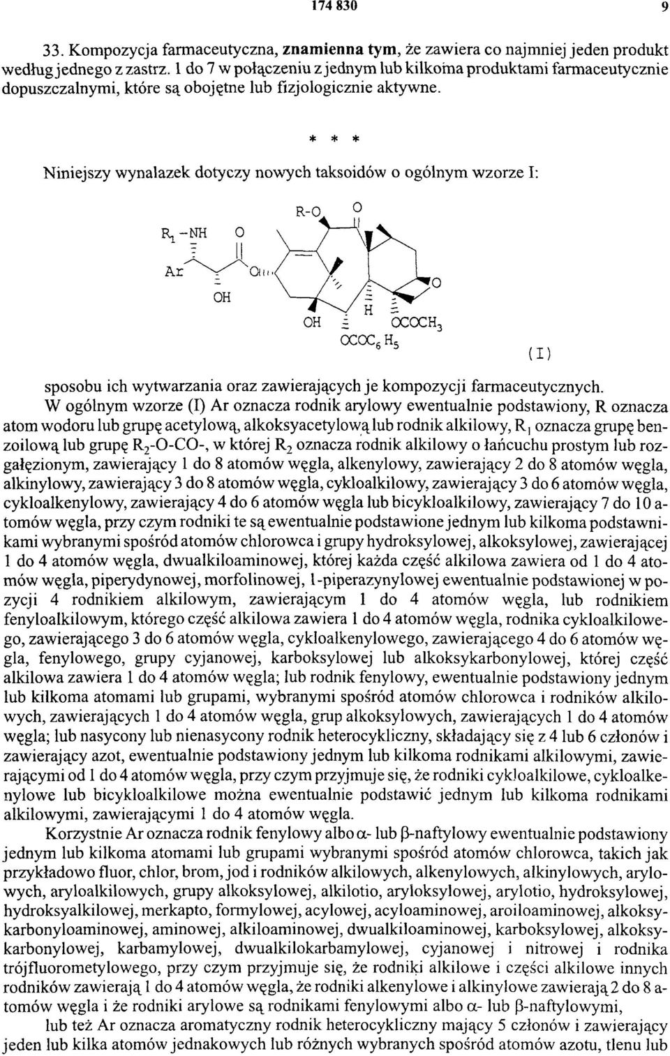 * * * Niniejszy wynalazek dotyczy nowych taksoidów o ogólnym wzorze I: sposobu ich wytwarzania oraz zawierających je kompozycji farmaceutycznych.