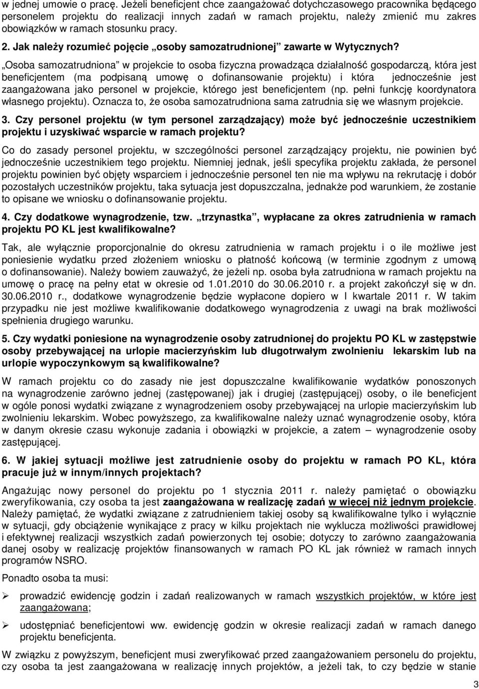 2. Jak naleŝy rozumieć pojęcie osoby samozatrudnionej zawarte w Wytycznych?