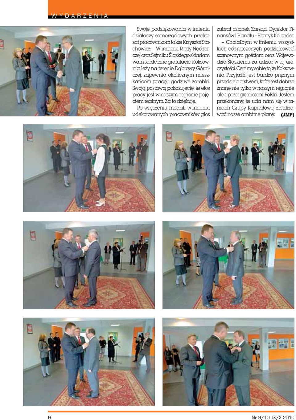Po wrêczeniu medali w imieniu udekorowanych pracowników g³os zabra³ cz³onek Zarz¹d, Dyrektor Finansów i Handlu Henryk Kolender.