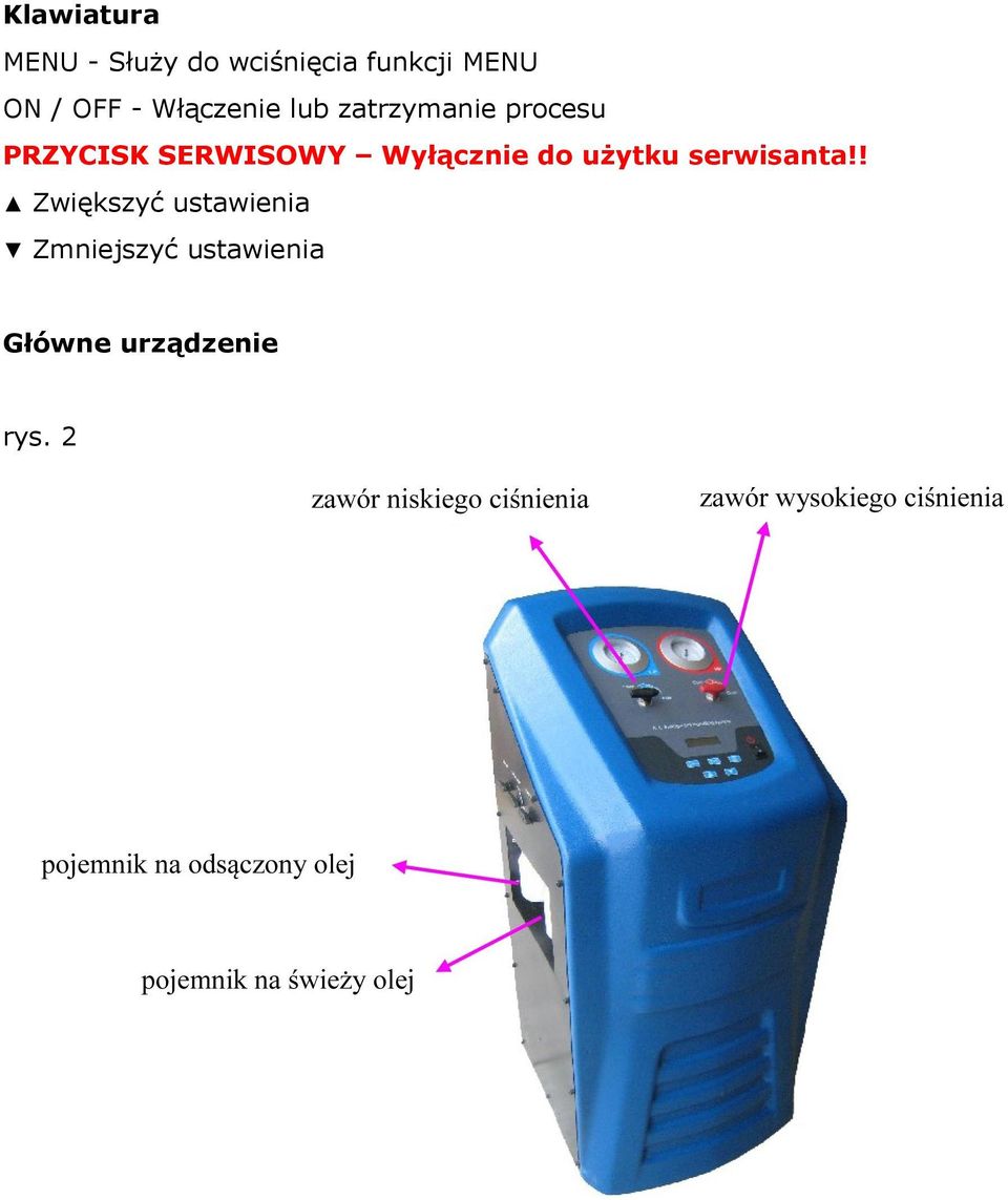 SERWISOWY Wyłącznie do użytku serwisanta!
