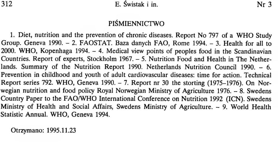 Nutrition Food and Health in The Netherlands. Summary of the Nutrition Report 1990. Netherlands Nutrition Council 1990. - 6.