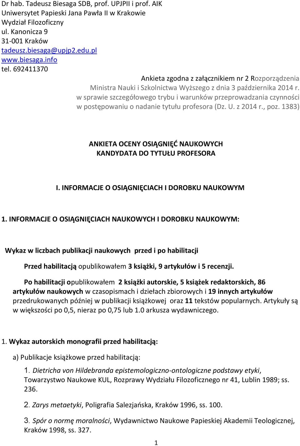 w sprawie szczegółowego trybu i warunków przeprowadzania czynności w postępowaniu o nadanie tytułu profesora (Dz. U. z 2014 r., poz.