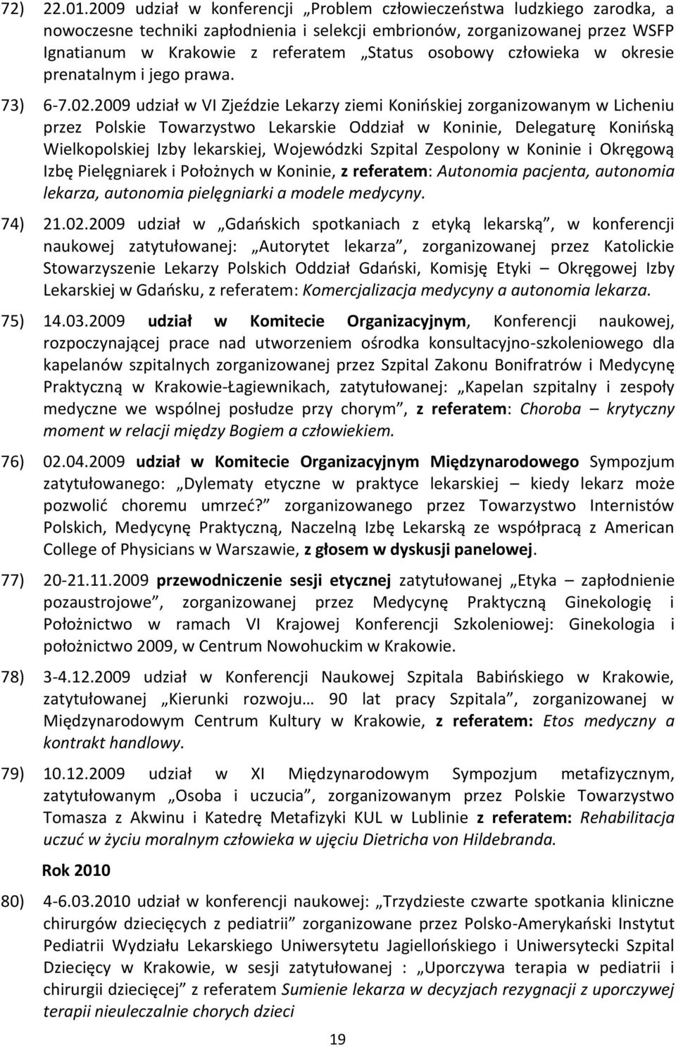 osobowy człowieka w okresie prenatalnym i jego prawa. 73) 6-7.02.